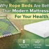 Why Rope Beds Are Better Than Modern Mattresses for Your Health
